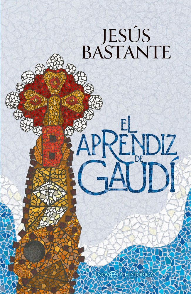 EL APRENDIZ DE GAUDI, de BASTANTE, JESUS | portada del libro