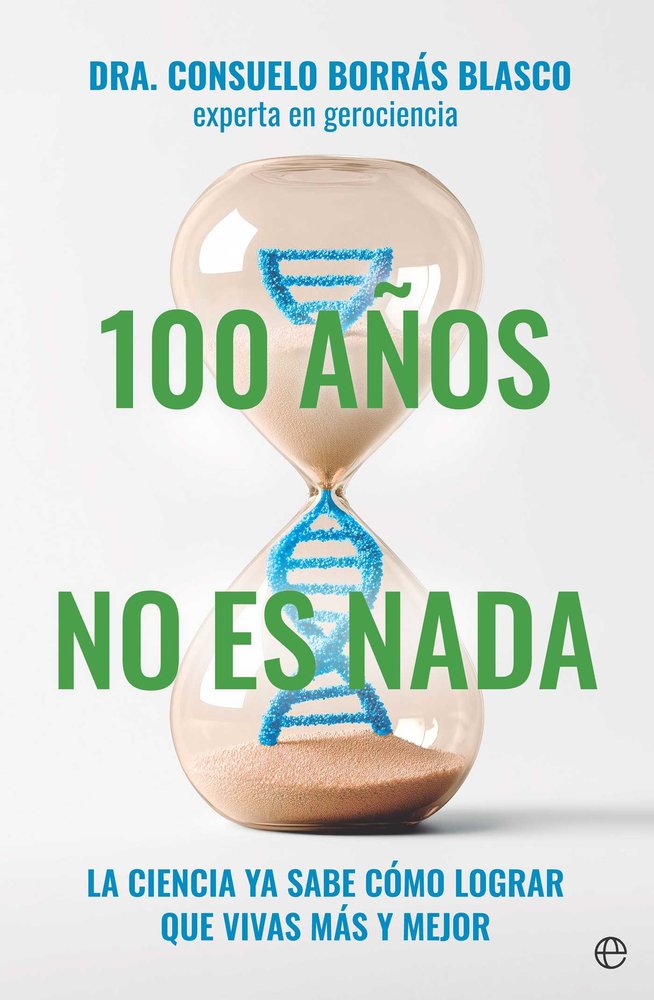 100 AÑOS NO ES NADA, de BORRAS BLASCO, DRA. CONSUELO | portada del libro