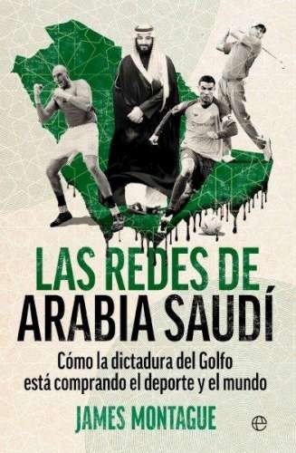 LAS REDES DE ARABIA SAUDI, de MONTAGUE, JAMES | portada del libro