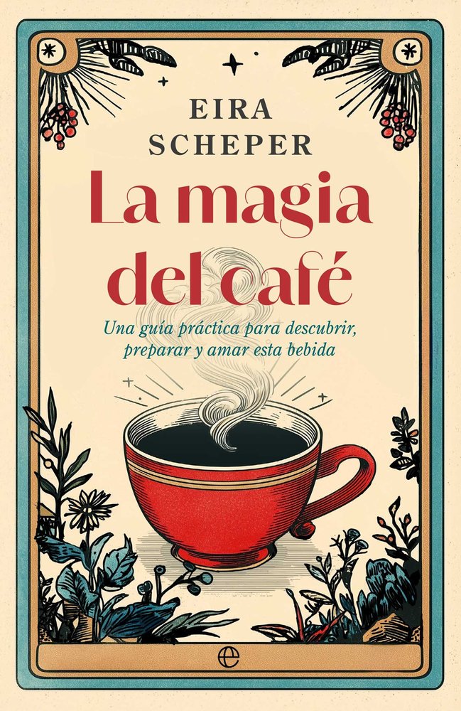 LA MAGIA DEL CAFE, de SCHEPER, EIRA | portada del libro
