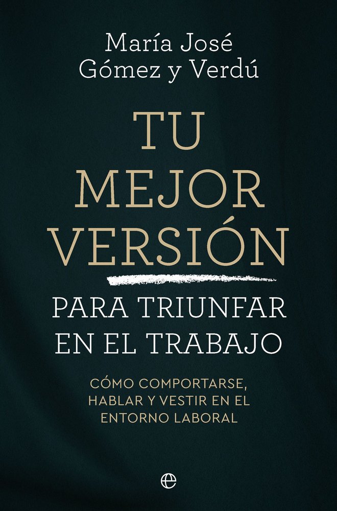 MEJOR VERSION PARA TRIUNF EN EL TRABAJO, de GOMEZ Y VERDU, MARIA JOSE | portada del libro