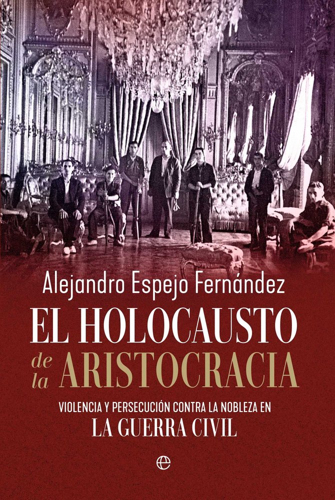 EL HOLOCAUSTO DE LA ARISTOCRACIA, de ESPEJO FERNANDEZ, ALEJANDRO | portada del libro