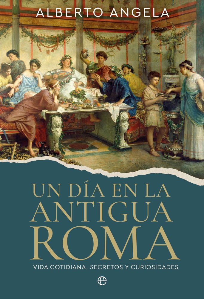 UN DIA EN LA ANTIGUA ROMA, de ANGELA, ALBERTO | portada del libro