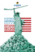 Historia absurda de Estados Unidos, de Ad Absurdum | portada del libro