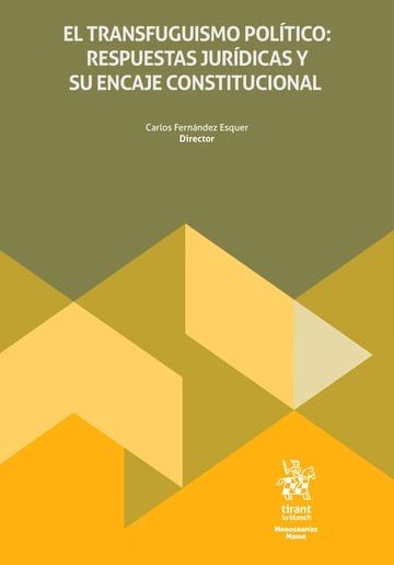 EL TRANSFUGUISMO POLITICO: RESPUESTAS JURIDICAS Y SU ENCAJE CONSTITUCIONAL, de FERNANDEZ ESQUER | portada del libro
