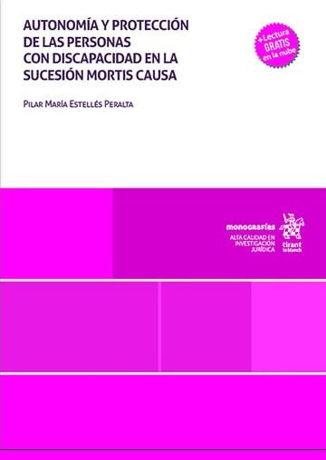 AUTONOMIA Y PROTECCION DE LAS PERSONAS CON DISCAPACIDAD EN LA SUCESION MORTIS CA, de ESTELLES PERALTA | portada del libro