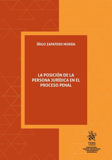 LA POSICION DE LA PERSONA JURIDICA EN EL PROCESO PENAL, de ZAPATERO MORAN | portada del libro