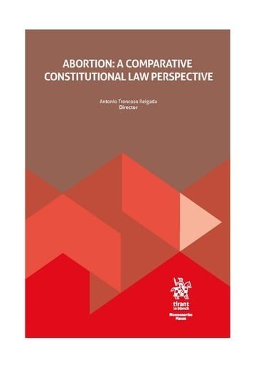 ABORTION: A COMPARATIVE CONSTITUCIONAL LAW PERSPECTIVE, de TRONCOSO REIGADA | portada del libro