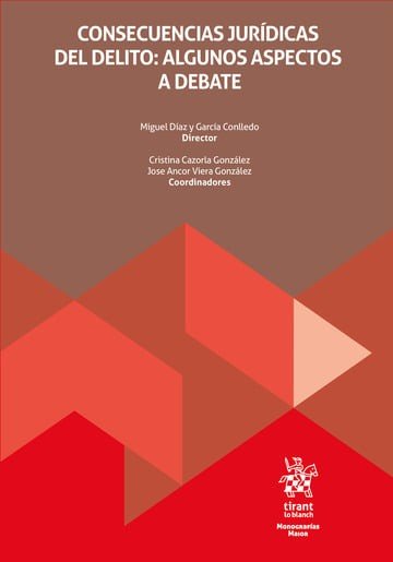 CONSECUENCIAS JURIDICAS DEL DELITO: ALGUNOS ASPECTOS A DEBATE, de DIAZ Y GARCIA CONLLEDO | portada del libro