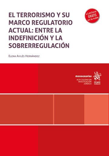 EL TERRORISMO Y SU MARCO REGULATORIO ACTUAL: ENTRE LA INDEFINICION Y LA SOBRERRE, de AVILES HERNANDEZ | portada del libro