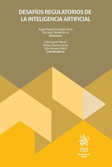 DESAFIOS REGULATORIOS DE LA INTELIGENCIA ARTIFICIAL, de PELAYO GONZALEZ-TORRE | portada del libro