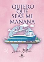 QUIERO QUE SEAS MI MAÑANA, de LAURA BETTINI | portada del libro