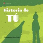 HISTORIA DE TÚ, de ELENA VALLECILLOS SILES | portada del libro