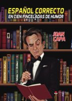ESPAÑOL CORRECTO EN CIEN PINCELADAS DE HUMOR, de JOAN CAPA | portada del libro