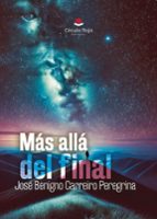 MÁS ALLÁ DEL FINAL, de JOSE BENIGNO CARREIRO PEREGRINA | portada del libro