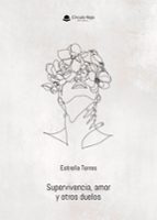 SUPERVIVENCIA, AMOR Y OTROS DUELOS, de ESTRELLA TORRES | portada del libro