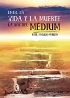 ENTRE LA VIDA Y LA MUERTE, LA VOZ DEL MEDIUM, de RAUL VAQUERO MORENO | portada del libro