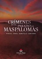 CRÍMENES EN EL PARAÍSO DE MASPALOMAS, de MIGUEL ANGEL GONZALEZ SANTANA | portada del libro
