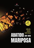 ABATIDO POR UNA MARIPOSA, de MIGUEL ANGEL SANTIAGO | portada del libro