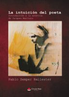 LA INTUICIÓN DEL POETA. UNA INTRODUCCIÓN A LA ESTÉTICA DE JACQUES MARITAIN, de PABLO SEMPER BALLESTER | portada del libro