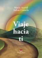 VIAJE HACIA TI, de ASTRID SALVAT CAZORLA | portada del libro