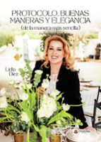 PROTOCOLO, BUENAS MANERAS Y ELEGANCIA (DE LA MANERA MÁS SENCILLA), de LIDIA DIEZ | portada del libro