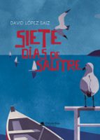 SIETE DÍAS DE SALITRE, de DAVID LOPEZ SAIZ | portada del libro