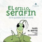 El grillo Serafín (no le gustaba tocar el violín), de JUAN M. BERNA | portada del libro