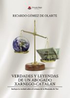 VERDADES Y LEYENDAS DE UN ABOGADO XARNEGO-CATALÁN, de Ricardo Gómez de Olarte | portada del libro