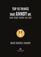 Top 10 Things That Annoy Me, de DAVID GONZALEZ AZANCOT | portada del libro