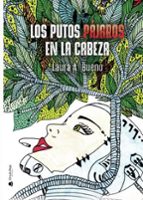LOS PUTOS PÁJAROS EN LA CABEZA, de LAURA A. BUENO | portada del libro