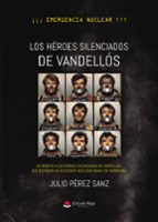 Los héroes silenciados de Vandellós, de Julio Pérez Sanz | portada del libro