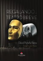 Regalando teatro breve, de DAVID PORTELLA RAMIS | portada del libro