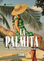 La palmita. Tomo 1, de ROSA MARIA BETANCOR MELIAN | portada del libro
