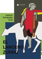 EL LANCERO ZURDO, de JOAQUIN FERNANDEZ DURO | portada del libro