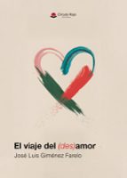 EL VIAJE DEL (DES)AMOR, de JOSE LUIS GIMENEZ FARELO | portada del libro