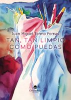 TAN, TAN LIMPIO COMO PUEDAS, de JUAN MIGUEL TORMO FORNAS | portada del libro