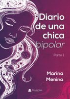 DIARIO DE UNA CHICA BIPOLAR. PARTE I, de MARINA MENINA | portada del libro