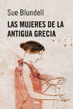 MUJERES DE LA ANTIGUA GRECIA, LAS, de SUE BLUNDELL | portada del libro