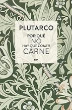 POR QUÉ NO HAY QUE COMER CARNE, de Plutarco | portada del libro