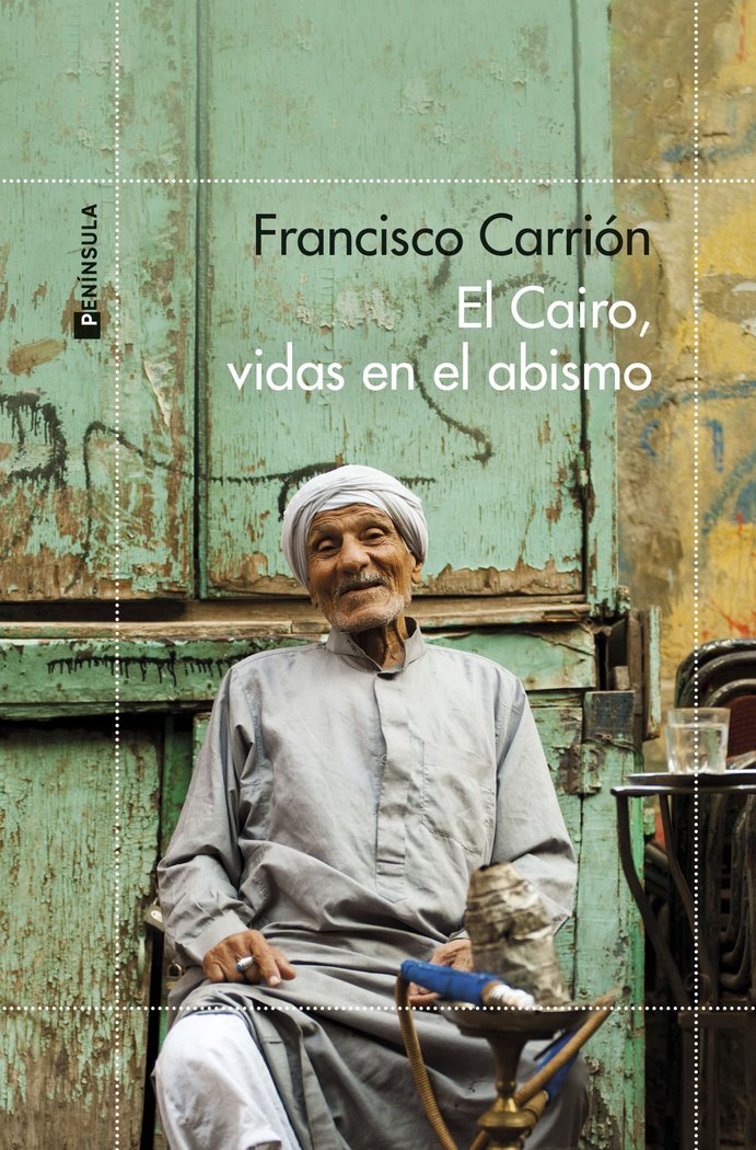 EL CAIRO, VIDAS EN EL ABISMO, de CARRION, FRANCISCO | portada del libro
