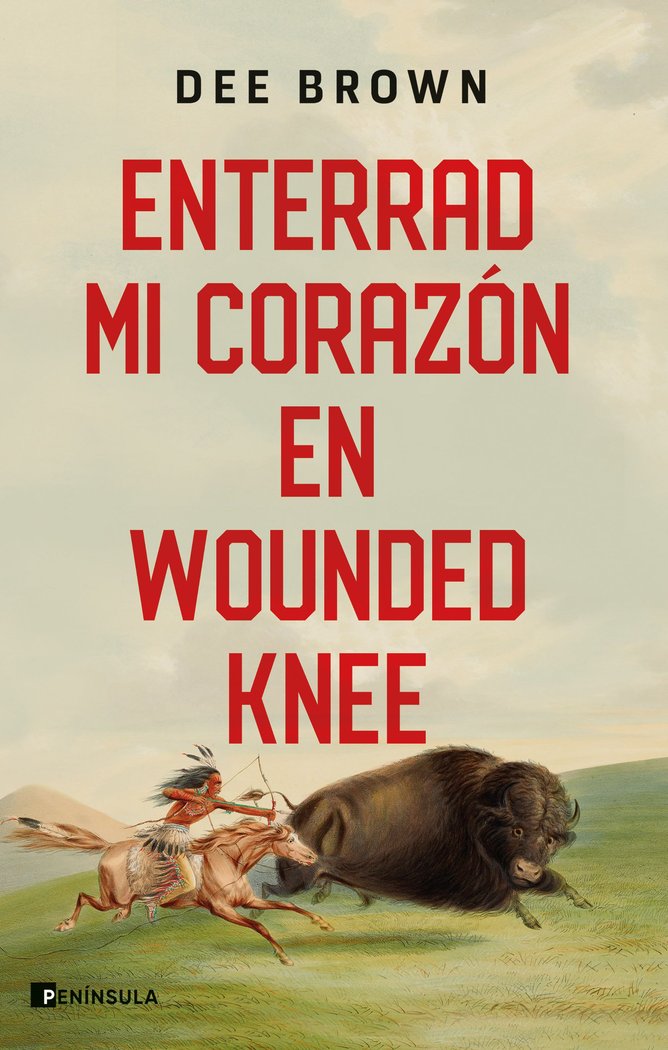 ENTERRAD MI CORAZON EN WOUNDED KNEE, de DEE BROWN | portada del libro