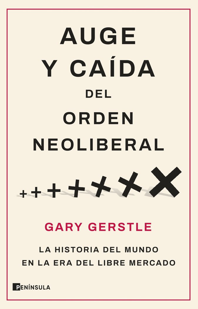 AUGE Y CAIDA DEL ORDEN NEOLIBERAL, de GARY GERSTLE | portada del libro