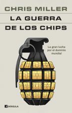LA GUERRA DE LOS CHIPS, de Chris Miller | portada del libro