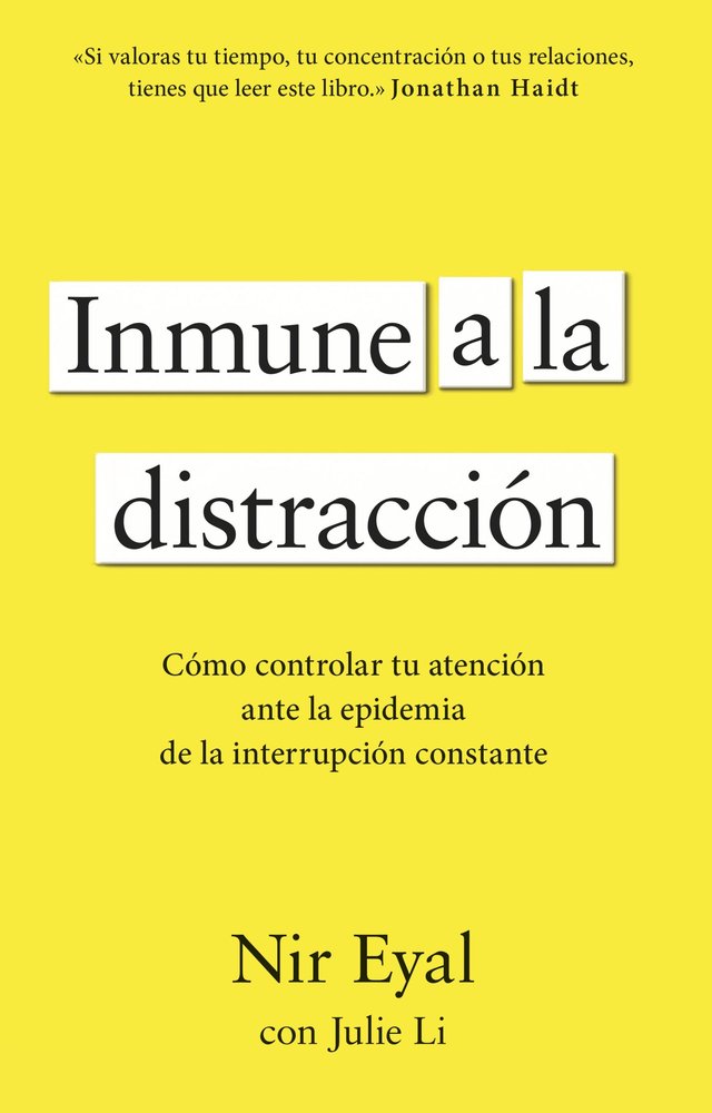 INMUNE A LA DISTRACCION, de NIR EYAL | portada del libro