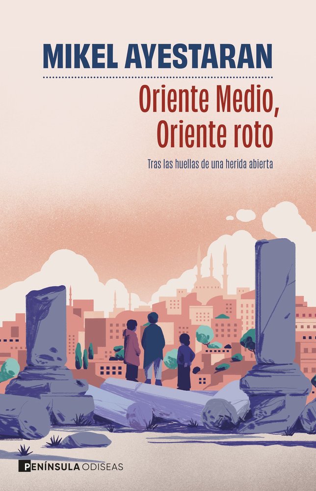 ORIENTE MEDIO, ORIENTE ROTO, de AYESTARAN, MIKEL | portada del libro