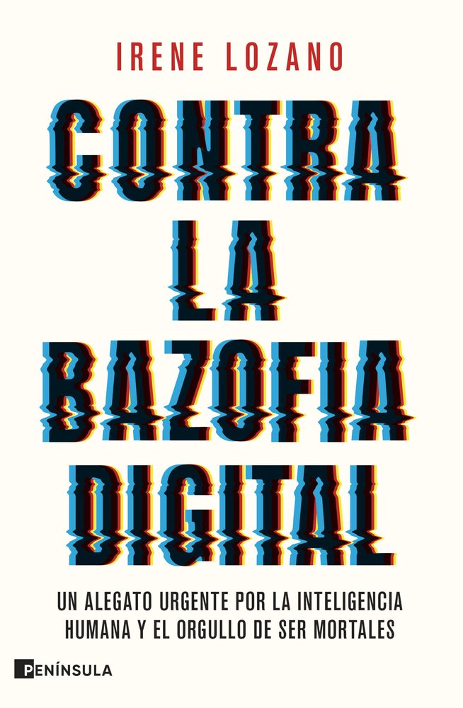 CONTRA LA BAZOFIA DIGITAL, de IRENE LOZANO | portada del libro