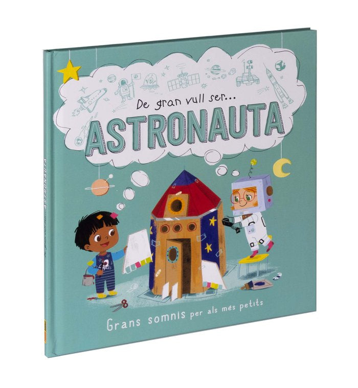DE GRAN VULL SER... ASTRONAUTA, de MARNIE WILLOW | portada del libro