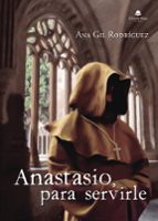 Anastasio, para servirle, de ANA GIL RODRIGUEZ | portada del libro