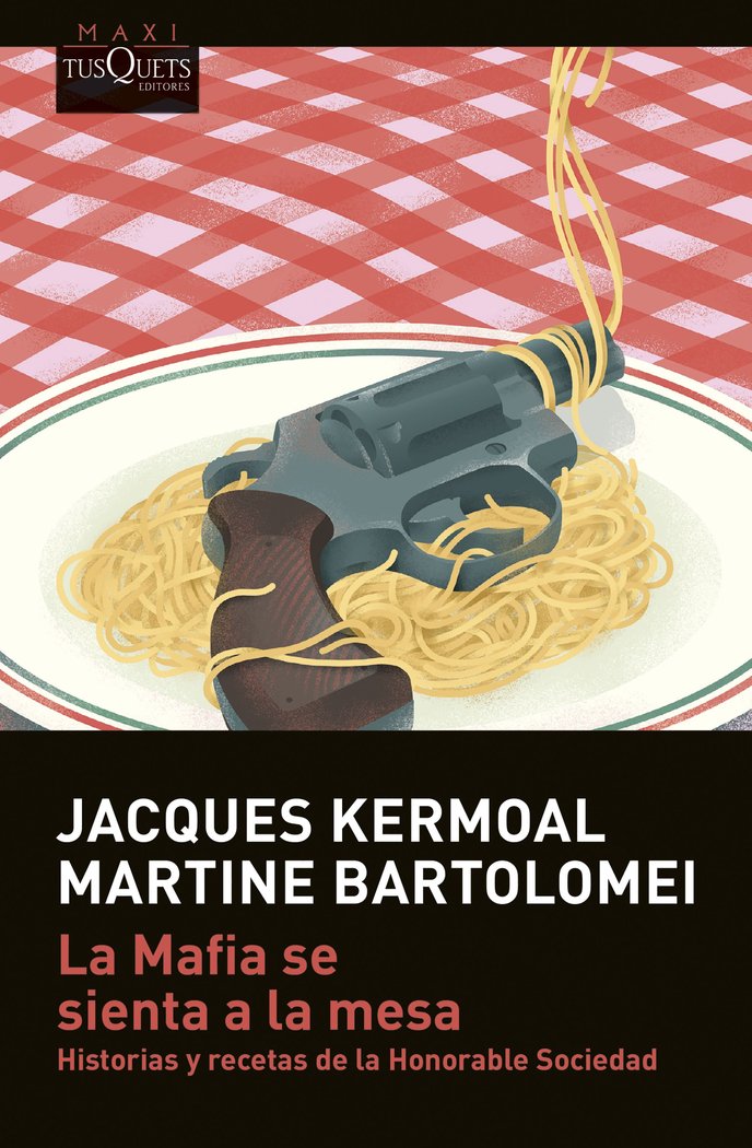 LA MAFIA SE SIENTA A LA MESA, de JACQUES KERMOAL | portada del libro